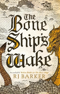 The Bone Ship's Wake: Book 3 of the Tide Child Trilogy