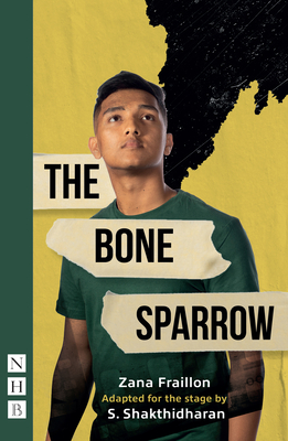 The Bone Sparrow - Fraillon, Zana, and Shakthidharan, S. (Adapted by)
