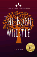 The Bone Whistle: The Gateway Chronicles 6