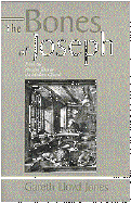 The Bones of Joseph: From the Ancient Texts to the Modern Church: Studies in the Scriptures