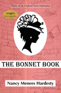 The Bonnet Book: Diary of an Orphan Train Hatmaker