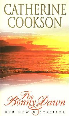 The Bonny Dawn - Cookson, Catherine