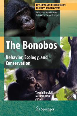 The Bonobos: Behavior, Ecology, and Conservation - Furuichi, Takeshi (Editor), and Thompson, Jo (Editor)