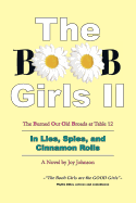 The Boob Girls II: The Burned Out Old Broads at Table 12, in Lies, Spies, and Cinnamon Rolls