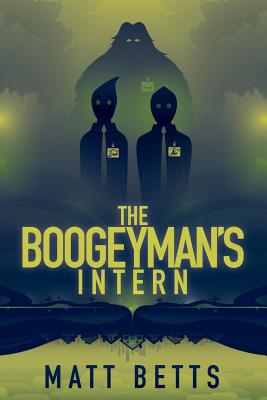 The Boogeyman's Intern - Betts, Matt