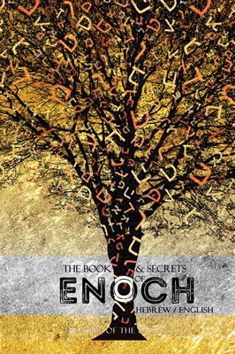 The Book and Secrets of Enoch: In Hebrew and English - Press, Khai Yashua (Prepared for publication by), and Melek, Jediyah (Editor), and Ephraim, Gadelyah (Cover design by)