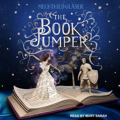 The Book Jumper - Glaser, Mechthild, and Sarah, Mary (Narrator)