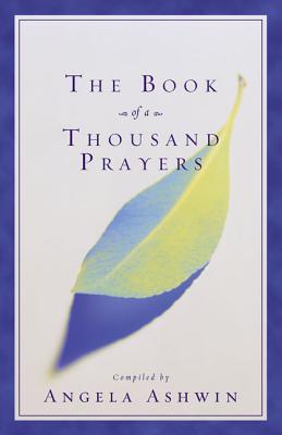 The Book of a Thousand Prayers - Ashwin, Angela (Compiled by), and Zondervan