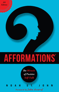 The Book of Afformations (R): Discovering the Missing Piece to Abundant Health, Wealth, Love and Happiness