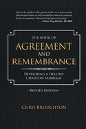 The Book of Agreement and Remembrance (Revised Edition): Developing a Healthy Christian Marriage