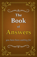 The Book of Answers: you have been waiting for