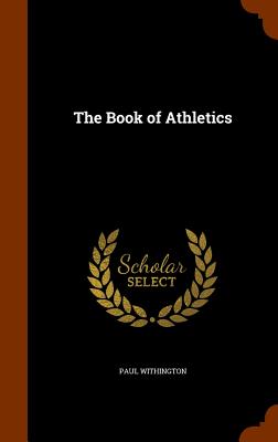 The Book of Athletics - Withington, Paul