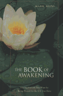 The Book of Awakening: Having the Life You Want by Being Present to the Life You Have