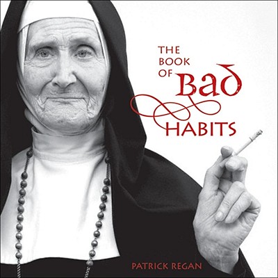 The Book of Bad Habits - Regan, Patrick