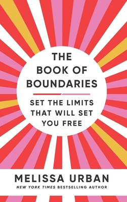 The Book of Boundaries: Set the limits that will set you free - Urban, Melissa