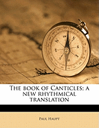The Book of Canticles; A New Rhythmical Translation