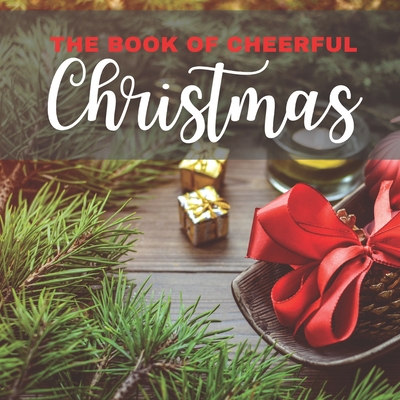 The Book of Cheerful Christmas: Picture Book For Seniors With Dementia (Alzheimer's) - Pretty Pine Press