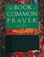 The Book of Common Prayer: And Administration of the Sacraments and Other Rites and Ceremonies of the Church