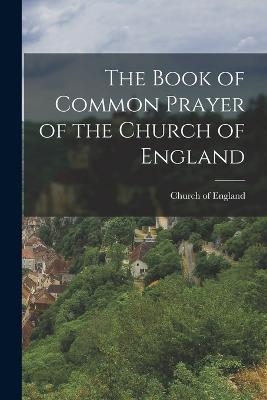 The Book of Common Prayer of the Church of England - England, Church Of