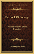 The Book of Courage: A Little Book of Brave Thoughts