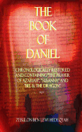The Book of Daniel: Chronologically Restored And Containing "The Prayer of Azariah", "Susanna" and "Bel & The Dragon".