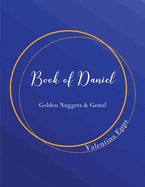 The Book of Daniel: Golden Nuggets & Gems!: The Book of Daniel