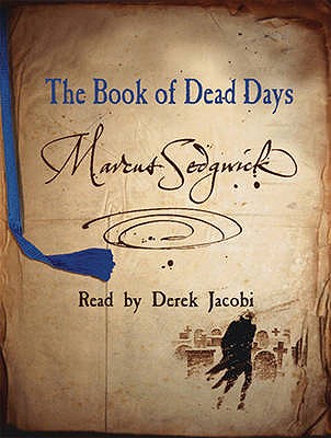 The Book of Dead Days - Sedgwick, Marcus, and Jacobi, Derek (Read by)