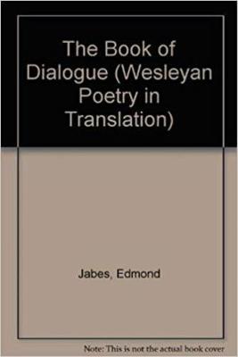 The Book of Dialogue - Jabes, Edmond, and Waldrop, Rosmarie (Translated by)