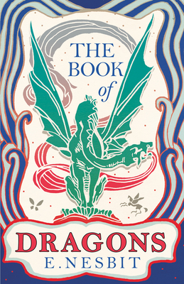 The Book of Dragons - Nesbit, E