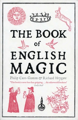 The Book of English Magic - Carr-Gomm, Philip, and Heygate, Richard