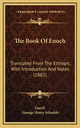 The Book of Enoch: Translated from the Ethiopic, with Introduction and Notes (1882)
