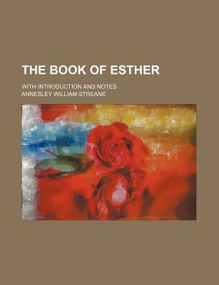 The Book of Esther: With Introduction and Notes - Streane, Annesley William