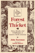 The Book of Forest and Thicket: Trees, Shrubs, and Wildflowers of Eastern North America