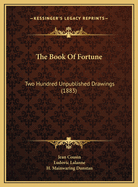 The Book of Fortune: Two Hundred Unpublished Drawings (1883)