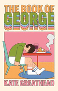 The Book of George: A Sunday Times hottest new book of 2025