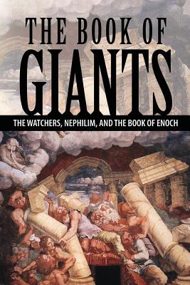 The Book of Giants: The Watchers, Nephilim, and The Book of Enoch - Lumpkin, Joseph