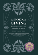 The Book of Giving: How the God Who Gives Can Make Us Givers