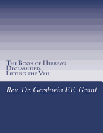 The Book of Hebrews Declassified: Lifting the Veil