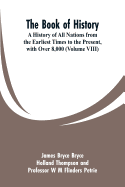 The Book of History: A History of All Nations from the Earliest Times to the Present, with Over 8,000 (Volume VIII)