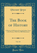 The Book of History, Vol. 10: A History of All Nations from the Earliest Times to the Present, with Over 8000 Illustrations (Classic Reprint)