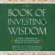 The Book of Investing Wisdom: Classic Writings by Great Stock-Pickers and Legends of Wall Street - Krass, Peter, and Langton, Stuart (Read by)