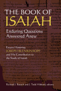 The Book of Isaiah: Enduring Questions Answered Anew: Essays Honoring Joseph Blenkinsopp and His Contribution to the Study of Isaiah