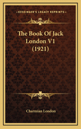 The Book of Jack London V1 (1921)