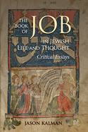 The Book of Job in Jewish Life and Thought: Critical Essays