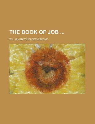 The Book of Job - Greene, William Batchelder