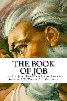 The Book of Job - God, and Bible, King James (Translated by), and Rheims, Douay (Translated by)