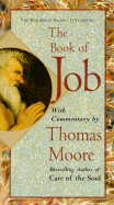 The Book of Job - Moore, Thomas (Commentaries by), and Moore, Thomas