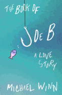 The Book of Joe B: A Love Story