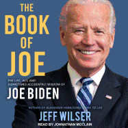 The Book of Joe: The Life, Wit, and (Sometimes Accidental) Wisdom of Joe Biden