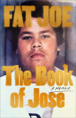 The Book of Jose: A Memoir - Fat Joe, and Reid, Shaheem